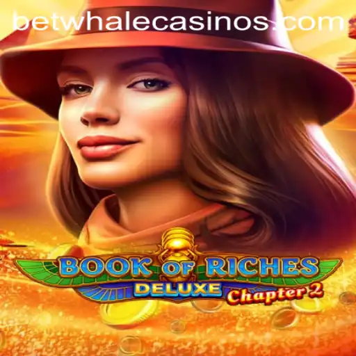 An In-Depth Look at Book of Riches Deluxe Chapter 2: A Dive into BetWhale's Latest Offering