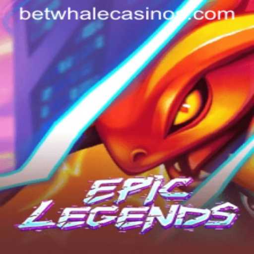 EpicLegends and BetWhale: A Revolutionary Game Experience