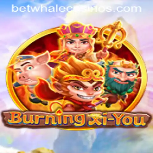 Exploring the Thrilling World of BurningXiYou: A Deep Dive