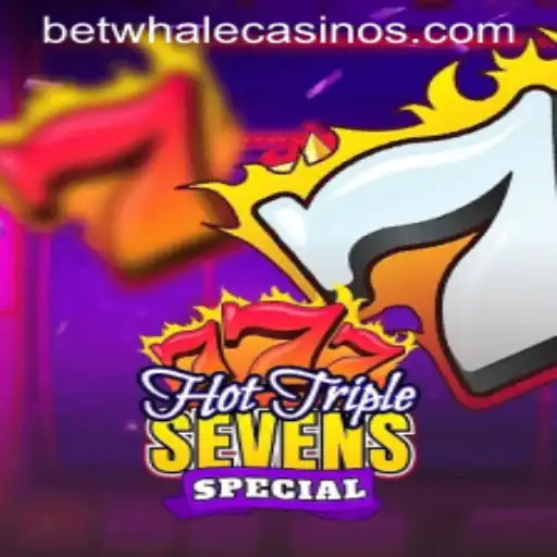 Mastering HotTripleSevensSpecial: A Comprehensive Guide with BetWhale Integration