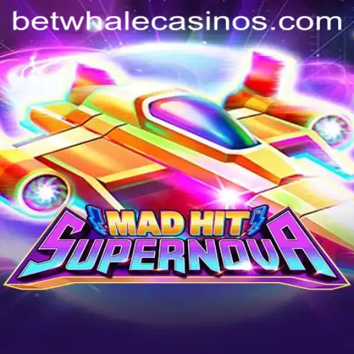 MadHitSupernova: Unveiling an Epic Gaming Experience with BetWhale