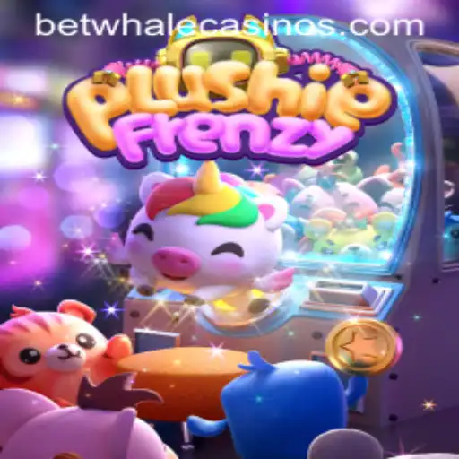 PlushieFrenzy and BetWhale: A Dive into Exciting Gaming Adventures