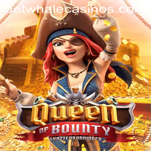 Unveiling the Exciting World of QueenofBounty: A Dive into the Realm of BetWhale
