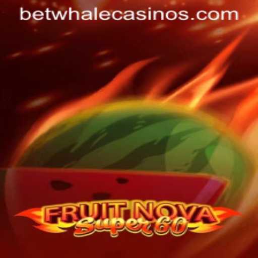 Exploring FruitNovaSuper60: A Thrilling Gaming Experience on BetWhale