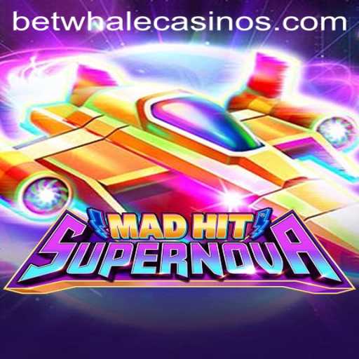 MadHitSupernova: Unveiling an Epic Gaming Experience with BetWhale