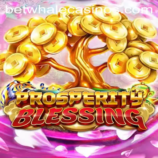 Unlocking the Excitement of ProsperityBlessing with BetWhale